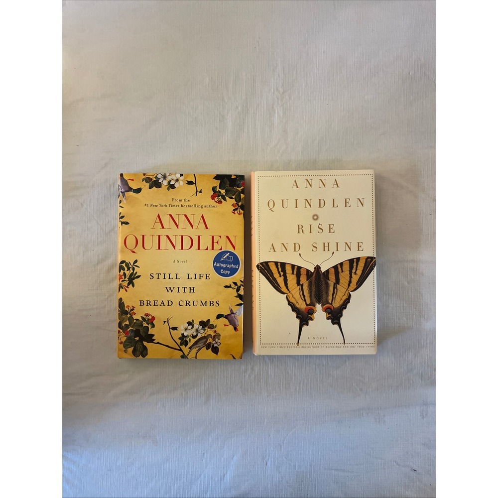 Anna Quindlen Book Lot Signed Still Life with Bread Crumbs & Rise and Shine HC